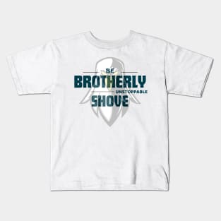 Brotherly Shove Kids T-Shirt